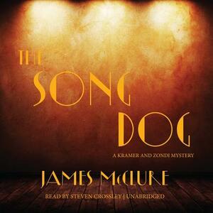 The Song Dog: A Kramer and Zondi Mystery by James McClure