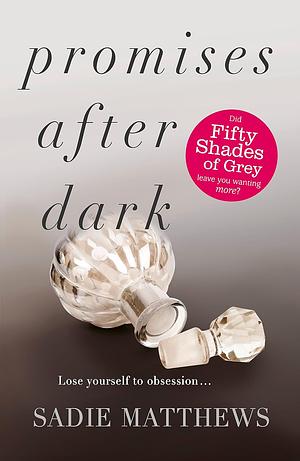 Promises After Dark, Book 3 by Sadie Matthews