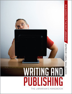 Writing and Publishing: The Librarian's Handbook by Carol Smallwood