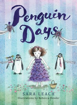 Penguin Days by Sara Leach, Rebecca Bender