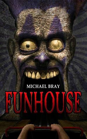 Funhouse by Michael Bray