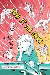 How It All Ends by Emma Hunsinger