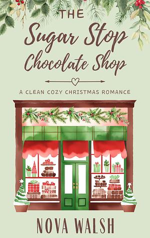 The Sugar Stop Chocolate Shop by Nova Walsh