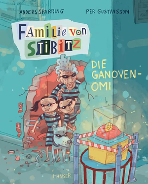 Familie von Stibitz - Die Ganoven-Omi by Anders Sparring