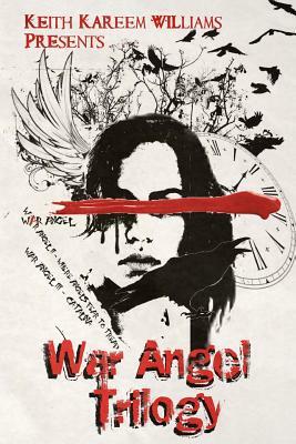 War Angel Trilogy (Collector's Edition) by Keith Kareem Williams