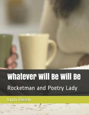 Whatever Will Be Will Be: Rocketman and Poetry Lady by Lynn Rosen