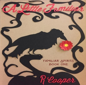A Little Familiar by R. Cooper