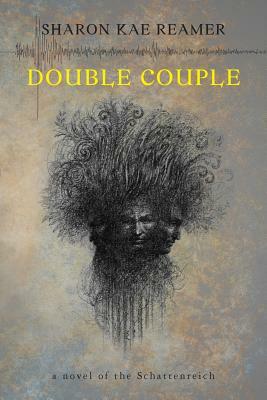 Double Couple: Book 3 of the Schattenreich by Sharon Kae Reamer