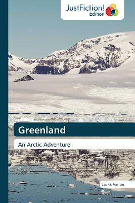 Greenland by Fenton James, James Fenton