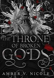 The Throne of Broken Gods by Amber V. Nicole