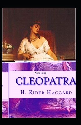 Cleopatra Annotated by H. Rider Haggard