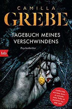 Tagebuch meines Verschwindens by Camilla Grebe