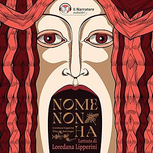 Nome non ha. Cercando la Sibilla by Loredana Lipperini