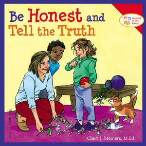 Be Honest and Tell the Truth by Cheri J. Meiners