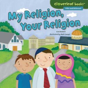 My Religion, Your Religion by Lisa Bullard