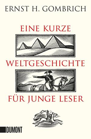 Eine kurze Weltgeschichte für junge Leser by E.H. Gombrich