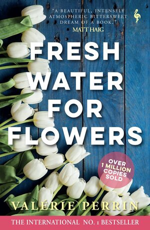 Fresh Water for Flowers by Valérie Perrin
