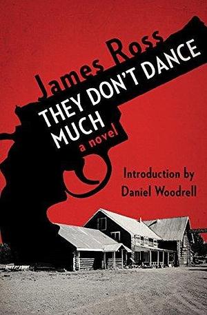 They Don't Dance Much: A Novel by James Ross, James Ross