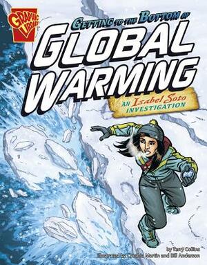 Getting to the Bottom of Global Warming: An Isabel Soto Investigation by Terry Collins