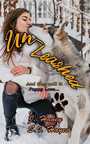 Un-Leashed by J. Haney, S.I. Hayes