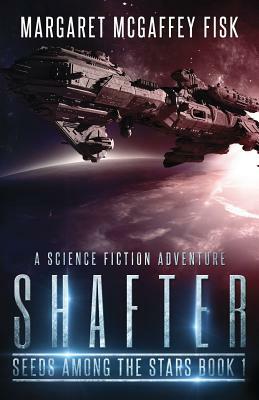 Shafter: A Science Fiction Adventure by Margaret McGaffey Fisk