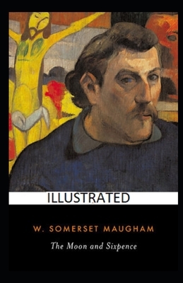 The Moon and Sixpence Illustrated by W. Somerset Maugham