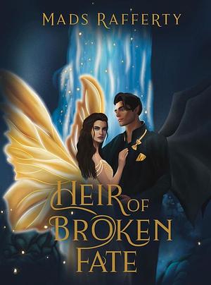 Heir of Broken Fate by Mads Rafferty