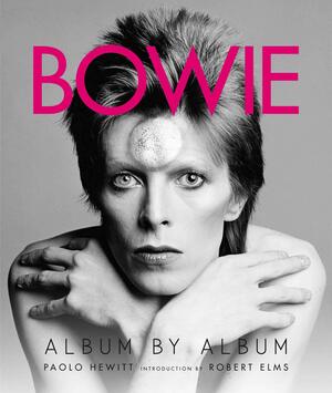 Bowie: Album by Album by Paolo Hewitt