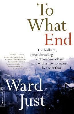 To What End? by Ward Just
