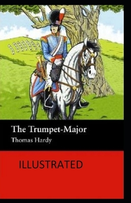 The Trumpet-Major Illustrated by Thomas Hardy