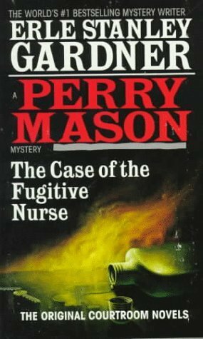 The Case of the Fugitive Nurse by Erle Stanley Gardner