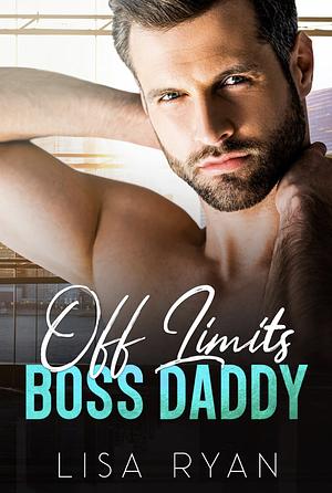 Off Limits Boss Daddy by Lisa Ryan