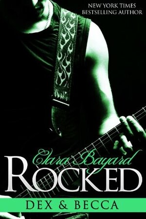 Rocked: Dex and Becca by Clara Bayard