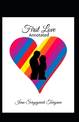 First Love Annotated by Ivan Turgenev