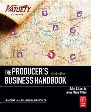 The Producer's Business Handbook by Anne Marie Gillen, John J. Lee Jr., John J. Lee Jr.