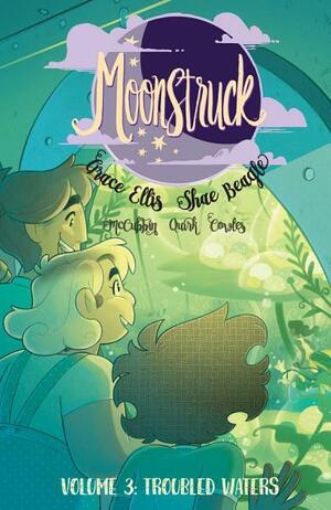 Moonstruck by Grace Ellis, Shae Beagle, Claudia Aguirre