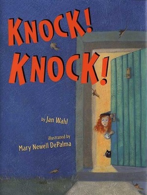 Knock! Knock! by Mary Newell DePalma, Jan Wahl