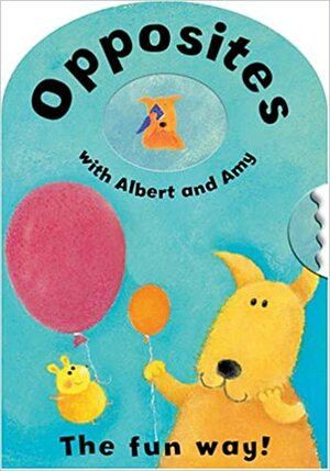 Opposites with Albert and Amy by Tony Potter