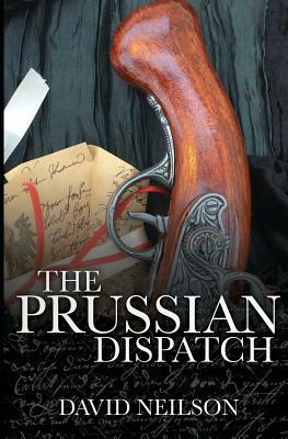 The Prussian Dispatch by David Neilson