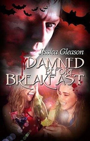Damned Before Breakfast by Jessica Gleason