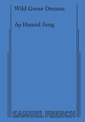 Wild Goose Dreams by Hansol Jung