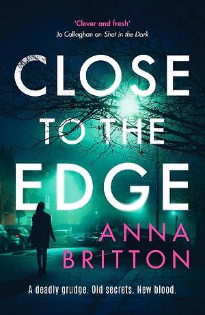 Close To The Edge by Anna Britton