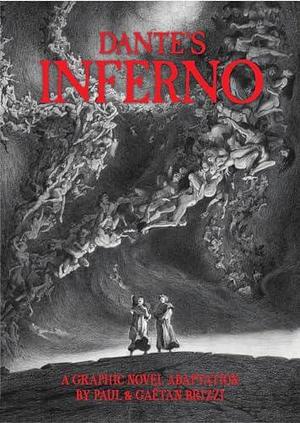 Dante's Inferno: A Graphic Novel Adaptation by Gaétan Brizzi, Paul Brizzi, Dante Alighieri