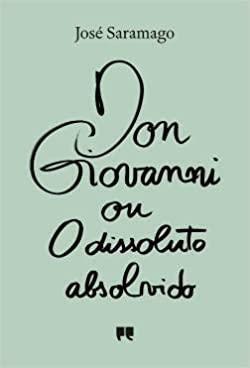 Don Giovanni ou o Dissoluto Absolvido by José Saramago