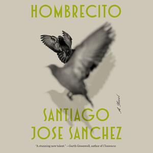 Hombrecito: A Novel by Santiago Jose Sanchez