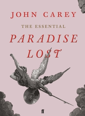 The Essential Paradise Lost by John Carey