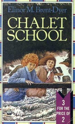 The Chalet School 3-in-1: The Chalet School and Richenda, Trials for the Chalet School & Theodora and the Chalet School by Elinor M. Brent-Dyer
