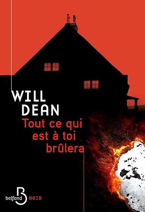 Tout ce qui est à toi brûlera by Will Dean