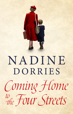 Coming Home to the Four Streets by Nadine Dorries