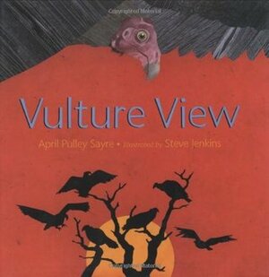 Vulture View by April Pulley Sayre, Steve Jenkins